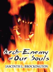 Arch-Enemy of Our Souls,1456089293,9781456089290