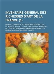 Inventaire General Des Richesses D'Art de La France (1 ),1153558726,9781153558723
