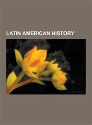 Latin American History Anti-Clericalism in Latin America, Cargo System, History of the Jews in Latin America, Indian Reductions, Jose Antonio,1230592687,9781230592688