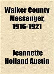 Walker County Messenger, 1916-1921,1153208849,9781153208840