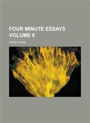 Four Minute Essays Volume 8,1151693456,9781151693457