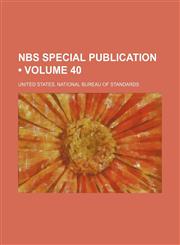 Nbs Special Publication (Volume 40),115390277X,9781153902779