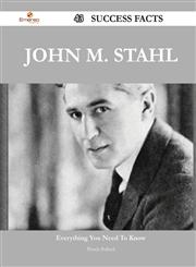 John M. Stahl 43 Success Facts - Everything You Need to Know about John M. Stahl,1488561656,9781488561658
