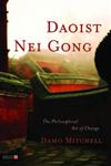 Daoist Nei Gong The Philosophical Art of Change,1848190654,9781848190658