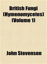British Fungi (Hymenomycetes) (Volume 1),1153310244,9781153310246