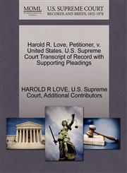 Harold R. Love, Petitioner, v. United States. U.S. Supreme Court Transcript of Record with Supporting Pleadings,1270366181,9781270366188