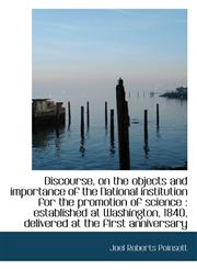 Discourse, on the objects and importance of the National institution for the promotion of science,1117550826,9781117550824