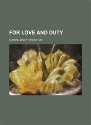 For Love and Duty,1150441666,9781150441660