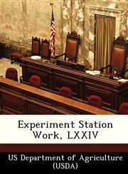 Experiment Station Work, LXXIV,124917936X,9781249179368