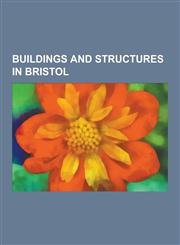Buildings and Structures in Bristol Bristol Temple Meads Railway Station, New Orphan Houses, Ashley Down, Bristol, Buildings and Architecture of Bris,123056215X,9781230562155