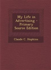 My Life in Advertising - Primary Source Edition,1294829483,9781294829485