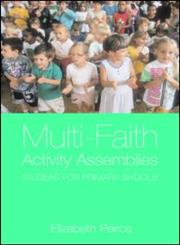 Multi-Faith Activity Assemblies 90 + Ideas for Primary Schools 2nd Edition,0415303591,9780415303590