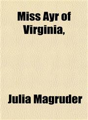 Miss Ayr of Virginia,,1151744158,9781151744159