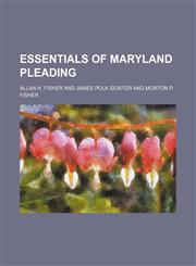 Essentials of Maryland pleading,1150001240,9781150001246