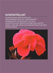 Kuvataiteilijat Kuvanveistäjät, Käsitetaiteilijat, Performanssitaiteilijat, Taidegraafikot, Taidemaalarit, Valokuvaajat,1232820296,9781232820291