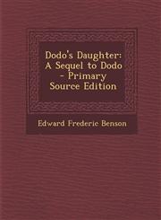 Dodo's Daughter A Sequel to Dodo - Primary Source Edition,1293686387,9781293686386