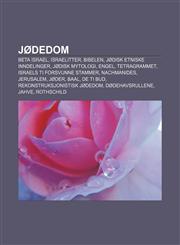 Jødedom Beta Israel, Israelitter, Bibelen, Jødisk etniske inndelinger, Jødisk mytologi, Engel, Tetragrammet, Israels ti forsvunne stammer,1233367447,9781233367443