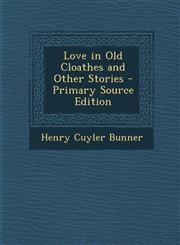 Love in Old Cloathes and Other Stories - Primary Source Edition,1287754791,9781287754794