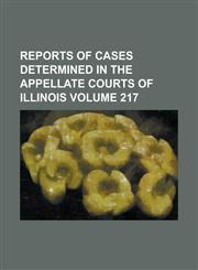 Reports of cases determined in the appellate courts of Illinois Volume 217,123684016X,9781236840165