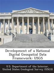 Development of a National Digital Geospatial Data Framework USGS,1288681453,9781288681457
