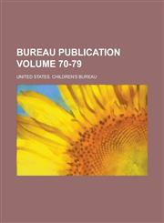 Bureau publication Volume 70-79,1230059172,9781230059174