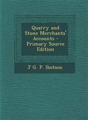 Quarry and Stone Merchants' Accounts - Primary Source Edition,1295614596,9781295614592