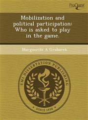 Mobilization and political participation Who is asked to play in the game.,1243459751,9781243459756