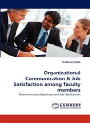 Organizational Communication & Job Satisfaction Among Faculty Members,3843391955,9783843391955