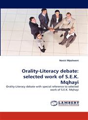 Orality-Literacy Debate Selected Work of S.E.K. Mqhayi,3838309367,9783838309361