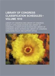 Library of Congress Classification Schedules (Volume 1910),1154337219,9781154337211