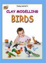 Clay Modelling Birds,9381347409,9789381347409