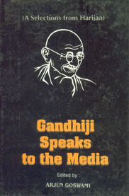 Gandhiji Speaks to the Media A Selections from Harijan 1st Published,8190333097,9788190333092