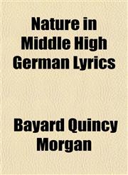 Nature in Middle High German Lyrics,1152433334,9781152433335