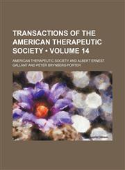 Transactions of the American Therapeutic Society (Volume 14),1155127846,9781155127842