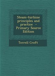 Steam-Turbine Principles and Practice - Primary Source Edition,1294815261,9781294815266