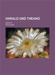 Harald Und Theano; Gedicht,115502060X,9781155020600