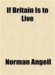 If Britain Is to Live,1152969390,9781152969391