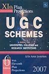 UGC Schemes A Manual for Universities, Colleges and Research Institutions 6th Revised & Enlarged Edition With Eleventh Plan Scheme,8176257400,9788176257404