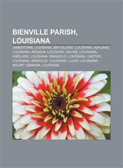 Bienville Parish, Louisiana Jamestown, Louisiana, Bryceland, Louisiana, Ashland, Louisiana, Arcadia, Louisiana, Saline, Louisiana, Gibsland,1156989787,9781156989784
