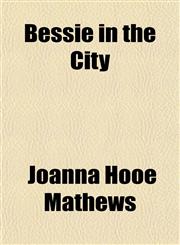 Bessie in the City,1151133752,9781151133755
