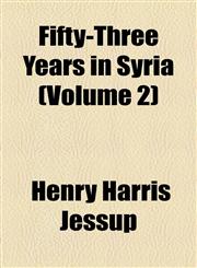 Fifty-Three Years in Syria (Volume 2),1154051765,9781154051766