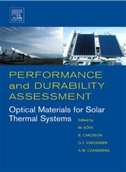 Performance and Durability Assessment : Optical Materials for Solar Thermal Systems,0080444016,9780080444017