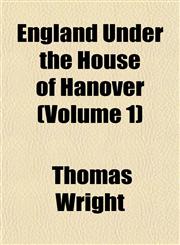 England Under the House of Hanover (Volume 1),1152529919,9781152529915
