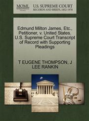 Edmund Milton James, Etc., Petitioner, v. United States. U.S. Supreme Court Transcript of Record with Supporting Pleadings,1270453025,9781270453024
