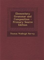 Elementary Grammar and Composition,1289416125,9781289416126