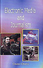 Electronic Media and Journalism 1st Edition,8189239899,9788189239893