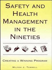 Safety and Health Management in the Nineties Creating a Winning Program,0471287059,9780471287056