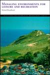 Managing Environments for Leisure and Recreation (Routledge Environmental Management),0415200997,9780415200998