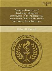 Genetic diversity of Kentucky bluegrass genotypes in morphological, agronomic, and abiotic stress tolerance characteristics.,1243684429,9781243684424