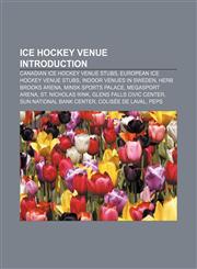 Ice hockey venue Introduction Canadian ice hockey venue stubs, European ice hockey venue stubs, Indoor venues in Sweden, Herb Brooks Arena,1157503810,9781157503811